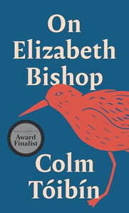 On Elizabeth Bishop 