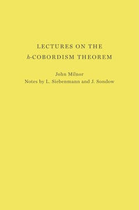 Lectures on the h-Cobordism Theorem 