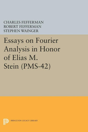 Essays on Fourier Analysis in Honor of Elias M. Stein