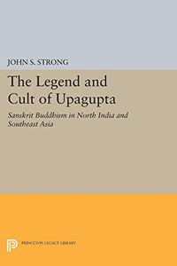 The Legend and Cult of Upagupta 