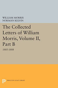 The Collected Letters of William Morris, Volume II, Part B 