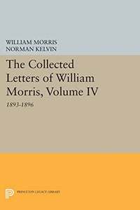 The Collected Letters of William Morris, Volume IV 