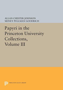 Papyri in the Princeton University Collections, Volume III 