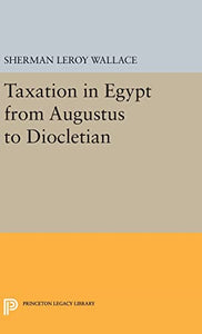 Taxation in Egypt from Augustus to Diocletian 