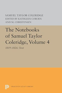 The Notebooks of Samuel Taylor Coleridge, Volume 4 
