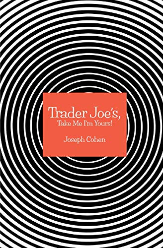 Trader Joe's, Take Me I'm Yours!