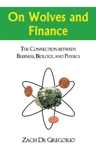 On Wolves and Finance: The Connection Between Business, Biology, and Physics