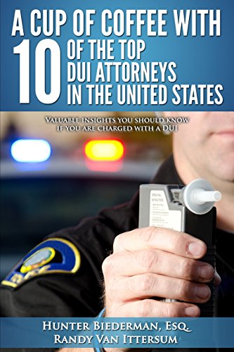 A Cup Of Coffee With 10 Of The Top DUI Attorneys In The United States