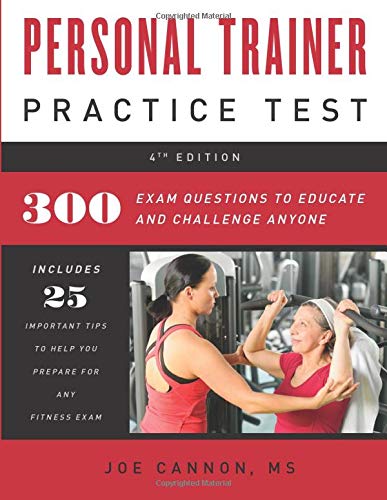 Personal Trainer Practice Test: 300 Exam Questions To Educate And Challange Anyone