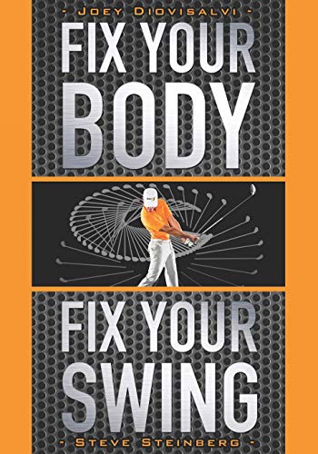 Fix Your Body, Fix Your Swing