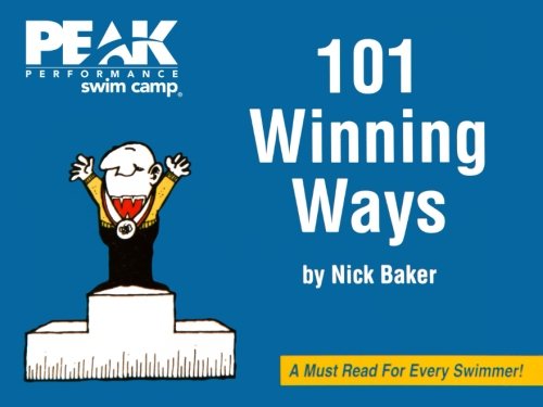 101 Winning Ways: 101 Winning Attitudes for Swimming and Life! (Swimmer Series)