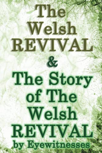 The Welsh Revival & The Story of The Welsh Revival