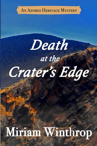 Death at the Crater's Edge (Azores Heritage Mystery Series Book 2)
