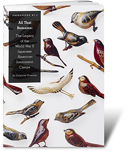 All That Remains: the Legacy of the WWII Japanese American Internment Camps