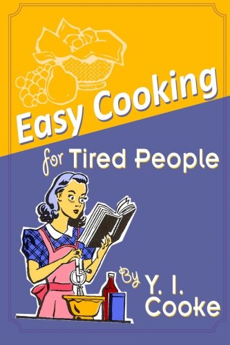 Easy Cooking For Tired People