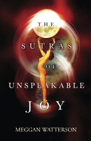 The Sutras Of Unspeakable Joy