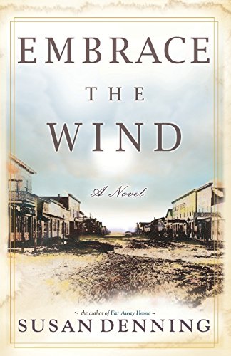 EMBRACE THE WIND, an Historical Novel of the American West