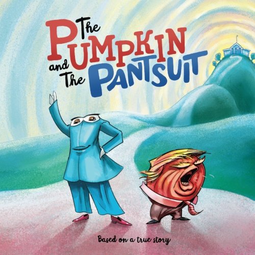 The Pumpkin and The Pantsuit