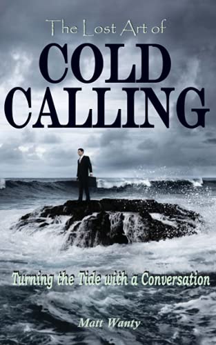 The Lost Art of Cold Calling