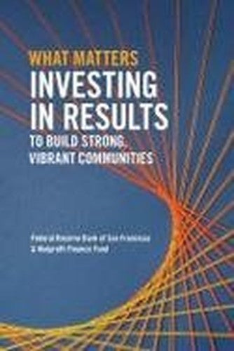 What Matters Investing In Results To Build Strong Vibrant Communities