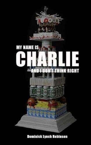 My Name is Charlie and I Don't Think Right