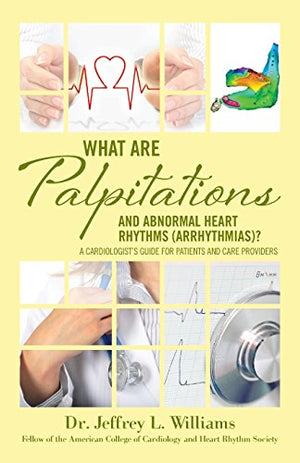 What are Palpitations and Abnormal Heart Rhythms (Arrhythmias)?