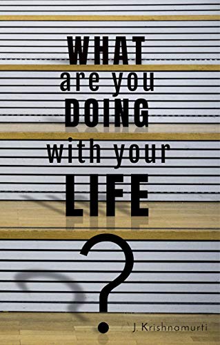 What Are You Doing with Your Life?
