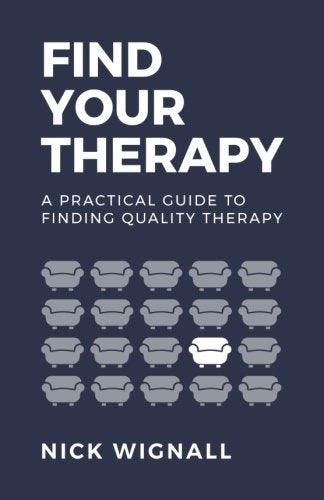 Find Your Therapy: A Practical Guide to Finding Quality Therapy