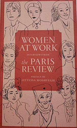 Women at Work: Interviews from the Paris Review