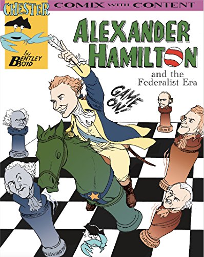 Alexander Hamilton and the Federalist Era Chester Comix