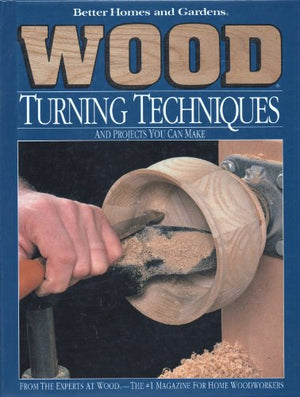 Turning Techniques and Projects You Can Make