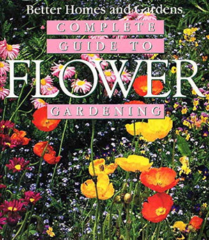 Complete Guide to Flower Gardening