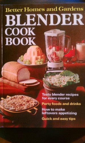Better Homes and Gardens Blender Cook Book