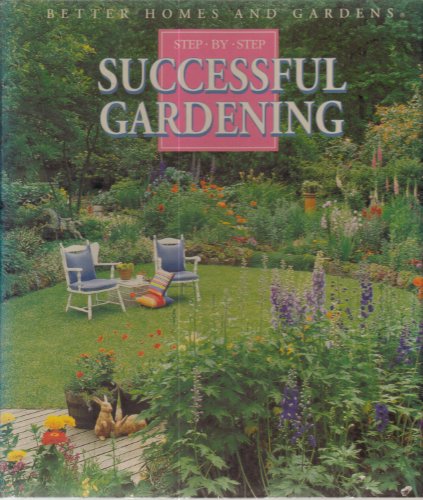 Step-by-Step Successful Gardening