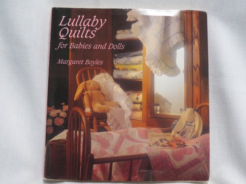 Lullaby Quilts for Babies and Dolls