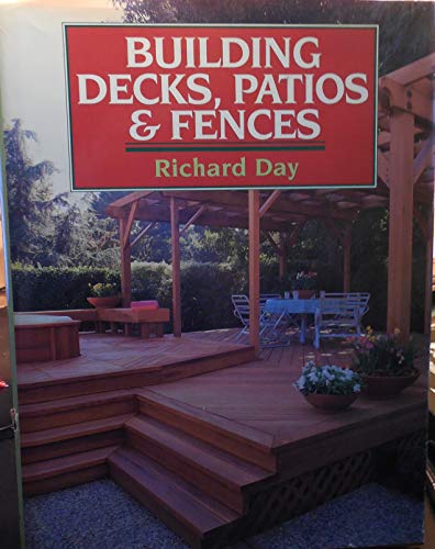 Building Decks, Patios and Fences