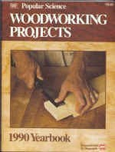 Popular Science Woodworking Projects. 1990 Yearbook