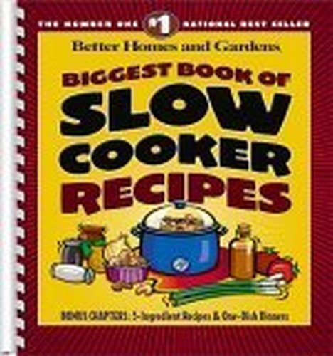 Biggest Book of Slow Cooker Recipes: Better Homes and Garden