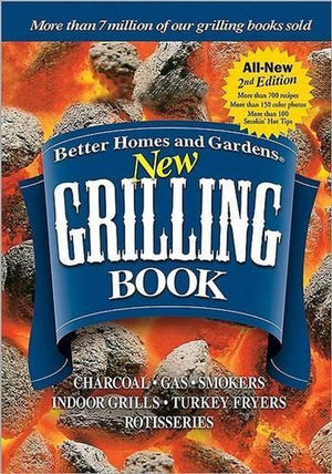 Better Homes and Gardens New Grilling Book