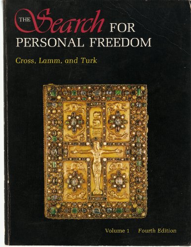 The search for personal freedom; a text for a unified course in the humanities. Vol 1.