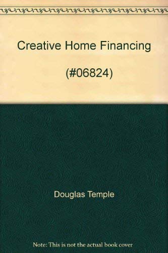 Creative Home Financing: You Can Buy a House, Condominium, or Co-Op in Today's Market