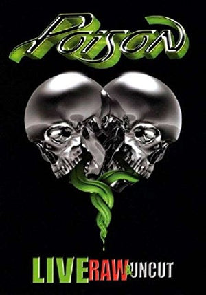 Poison - Live, Raw & Uncut
