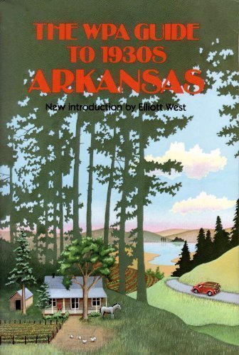 The WPA Guide to 1930's Arkansas