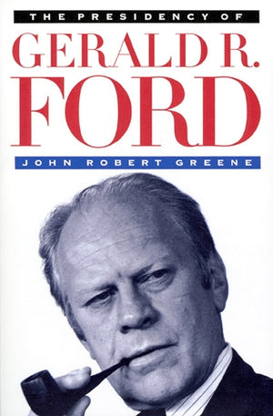 The Presidency of Gerald R. Ford
