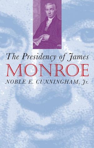 The Presidency of James Monroe