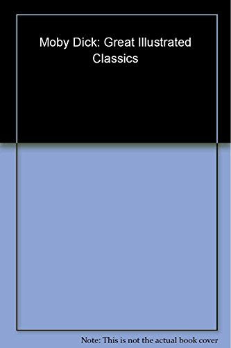 Moby Dick: Great Illustrated Classics