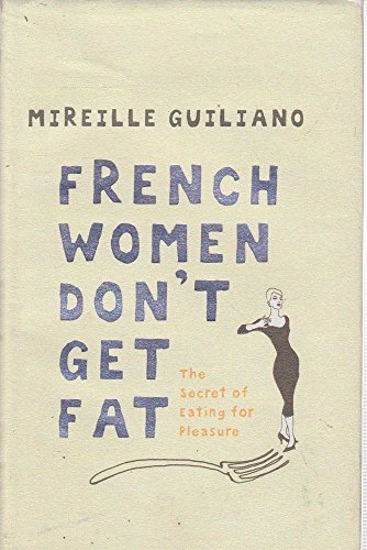 French Women Don't Get Fat