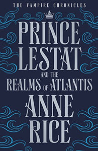 Prince Lestat and the Realms of Atlantis 