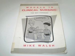 Nursing Models in Clinical Practice 