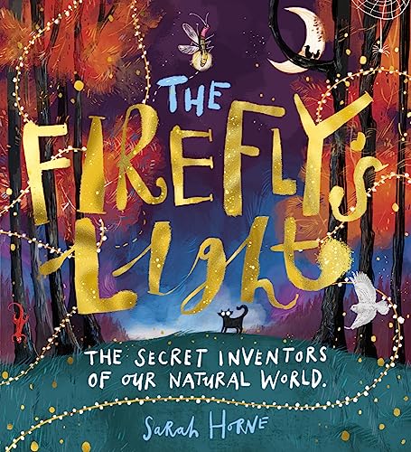 The Firefly's Light: The Secret Inventors of Our Natural World